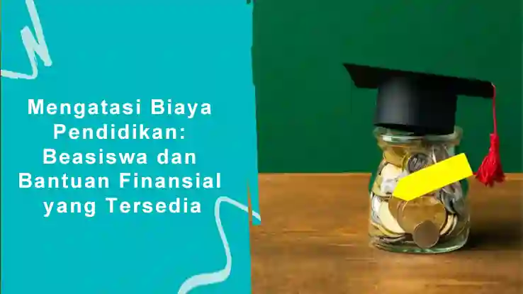 Beasiswa dan Bantuan Finansial: Gerbang Menuju Pendidikan Impian Tanpa Cemas Biaya