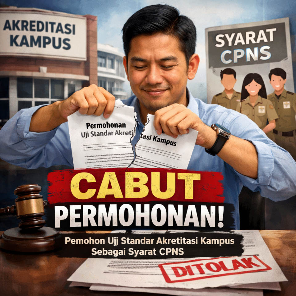 Pemohon Uji Standar Akreditasi Kampus Sebagai Syarat CPNS Cabut Permohonan